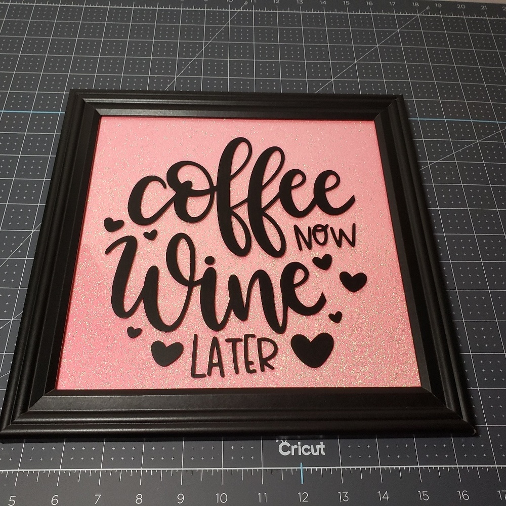 Coffee now wine later framed quote